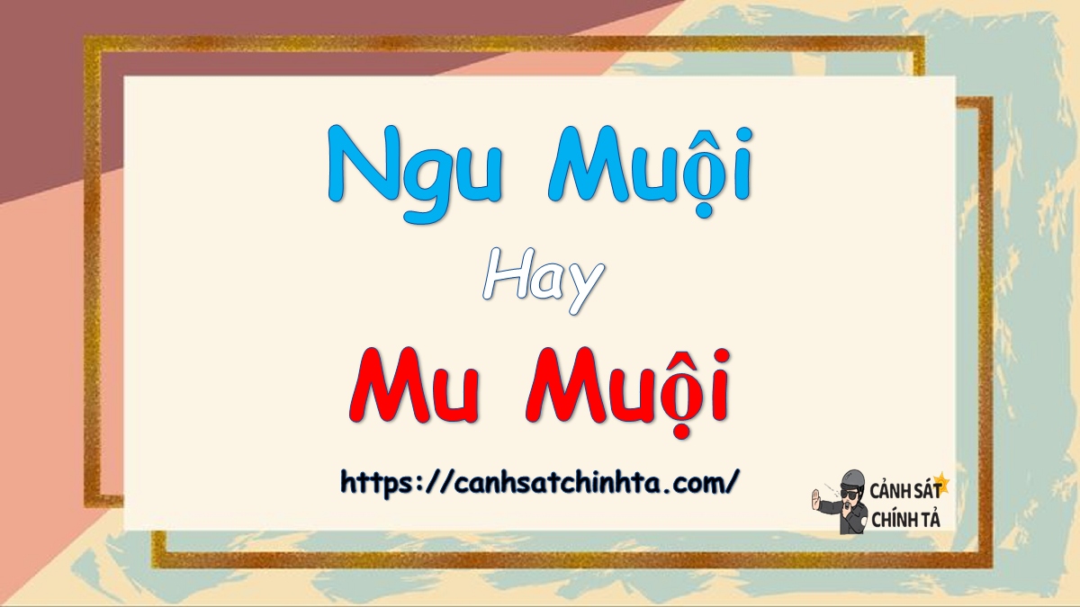 Ngu muội hay Mu muội là đúng chính tả?