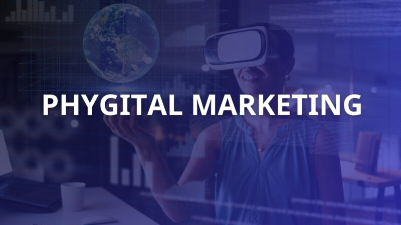 Phygital Marketing là gì? Xu hướng tiếp thị mới trong kỷ nguyên số