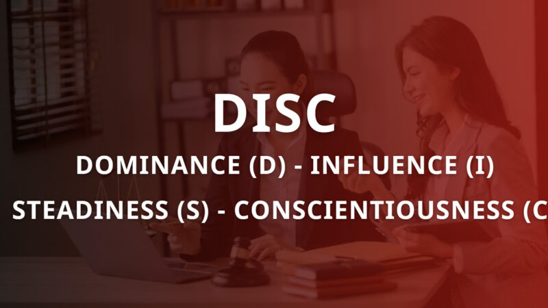 DISC là gì? 4 Nhóm tính cách cá nhân của DISC